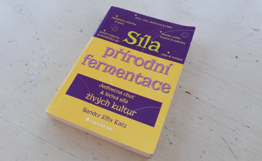 Sandor Ellix Katz - Síla přírodní fermentace Sandor Ellix Katz - Síla přírodní fermentace