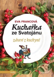 Kuchařka ze Svatojánu: Zdraví z kuchyně