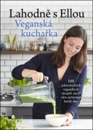 Lahodně s Ellou: Veganská kuchařka